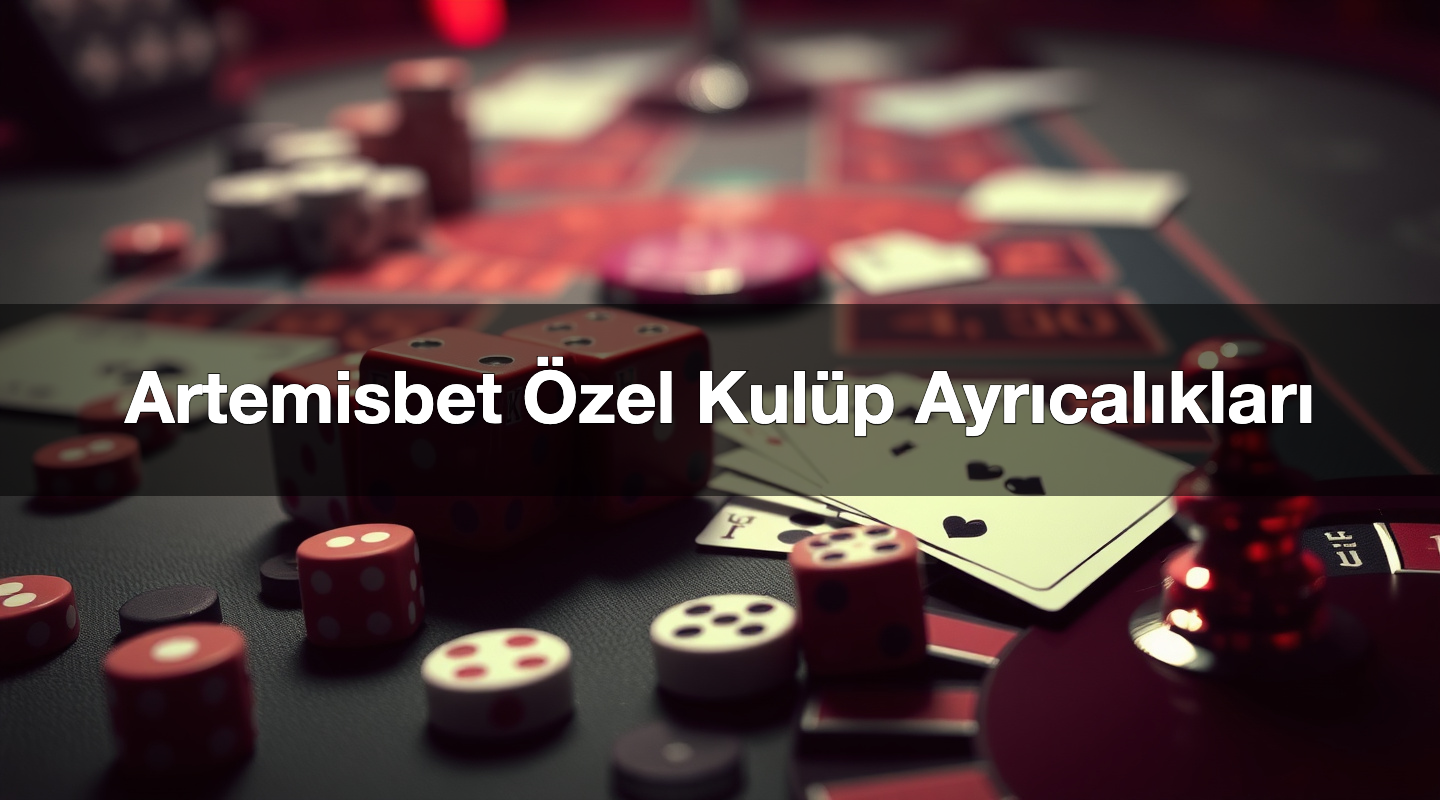 Artemisbet Özel Kulüp Ayrıcalıkları 2 Artemisbet Özel Kulüp Ayrıcalıkları