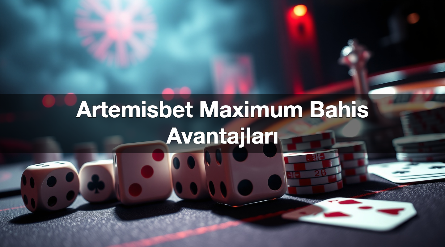 Artemisbet Maximum Bahis Avantajları 2 Artemisbet Maximum Bahis Avantajları