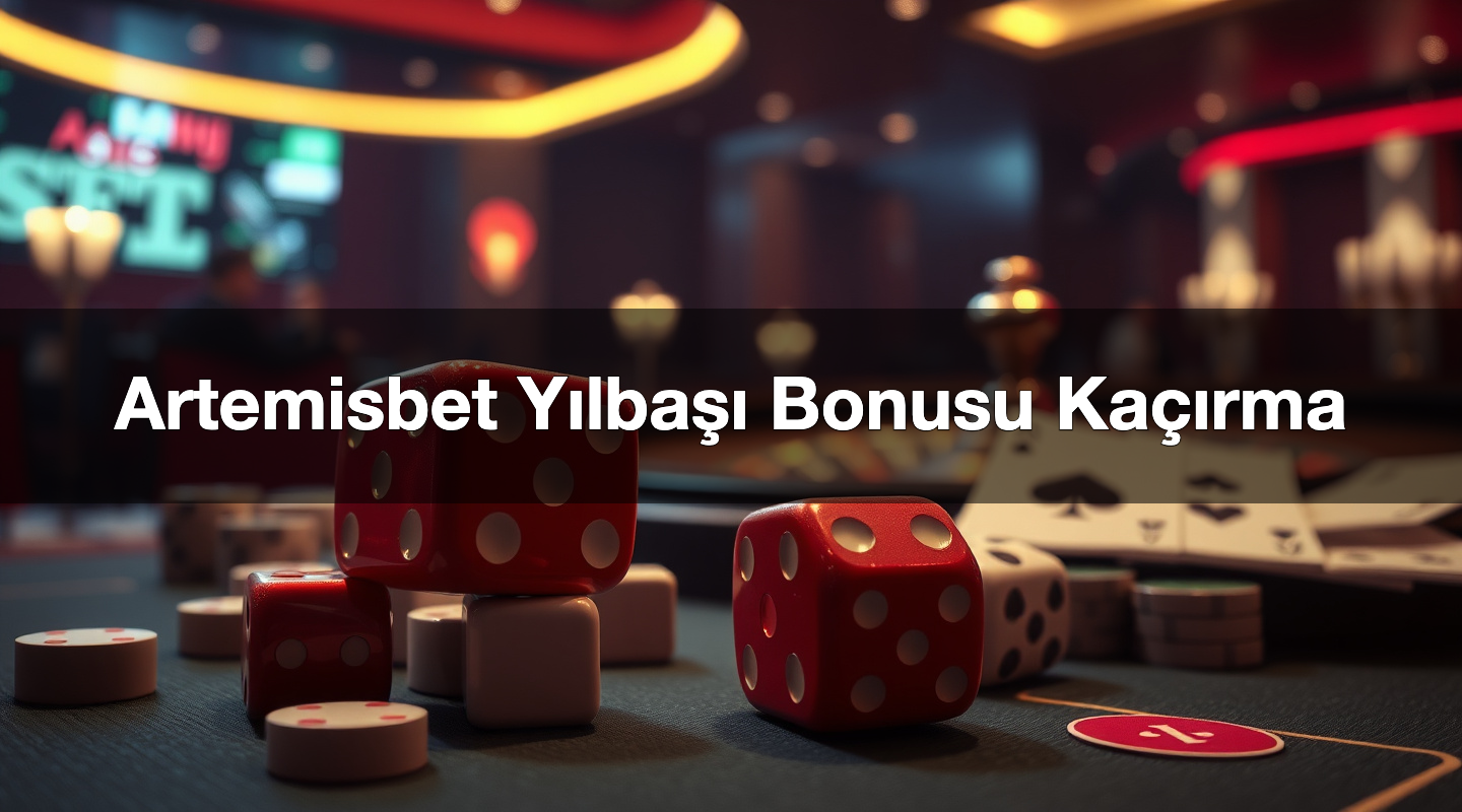 Artemisbet Yılbaşı Bonusu Kaçırma